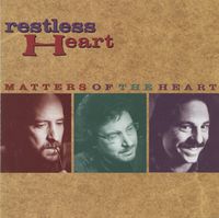 Restless Heart - Matters Of The Heart